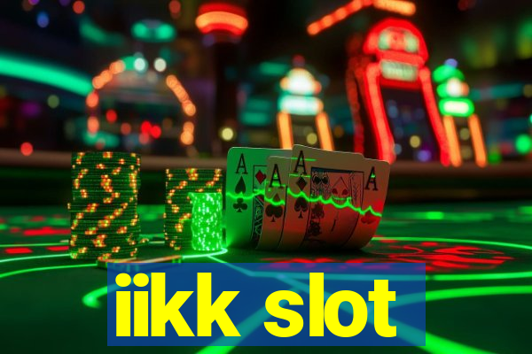 iikk slot